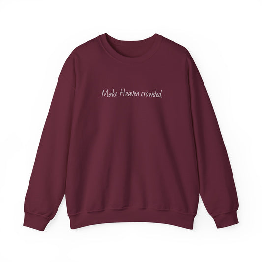 Make Heaven Crowded Crewneck Sweatshirt