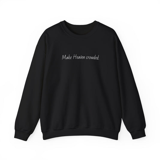 Make Heaven Crowded Crewneck Sweatshirt