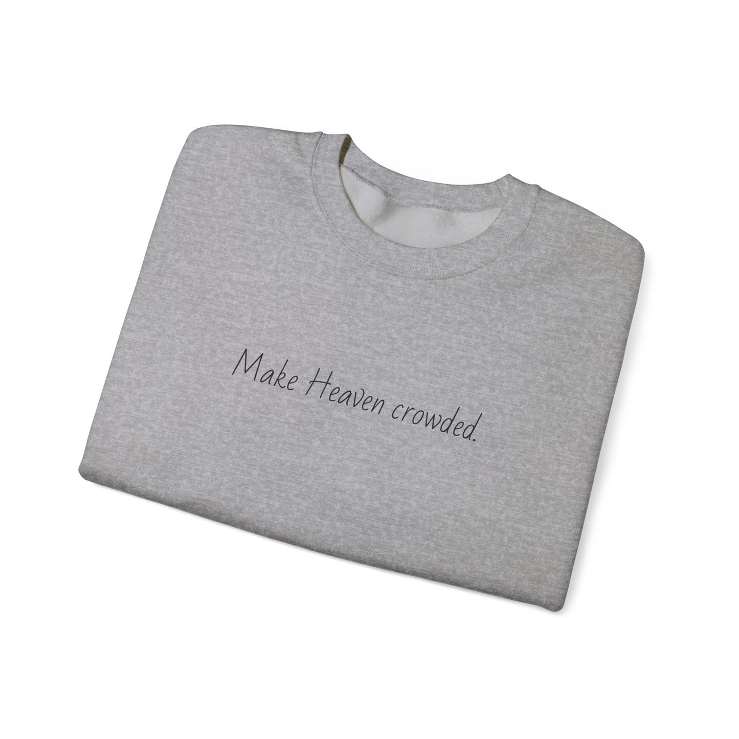 Make Heaven Crowded Crewneck Sweatshirt