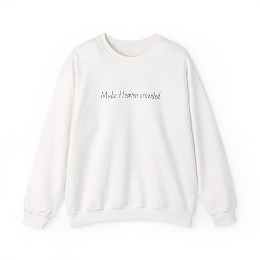 Make Heaven Crowded Crewneck Sweatshirt