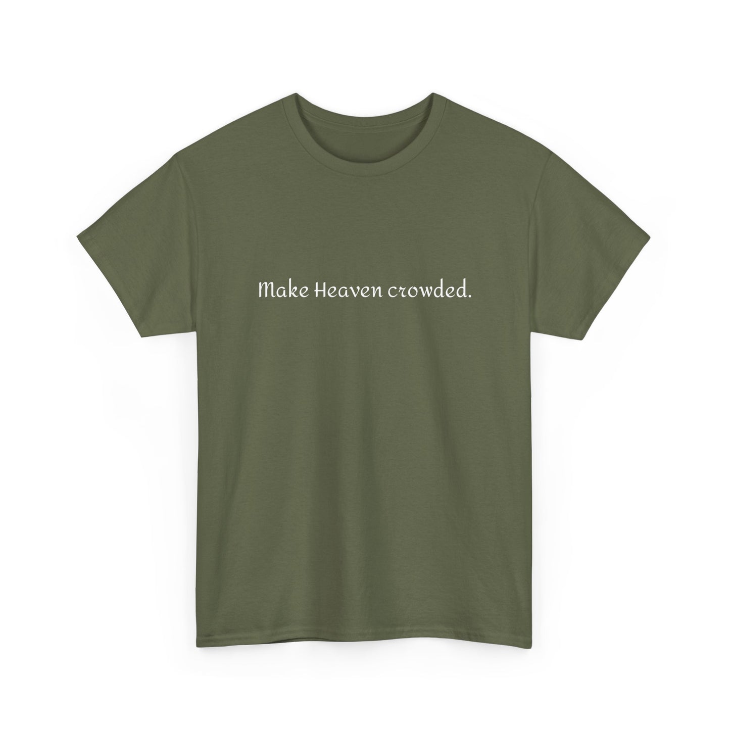 Make Heaven Crowded Tee