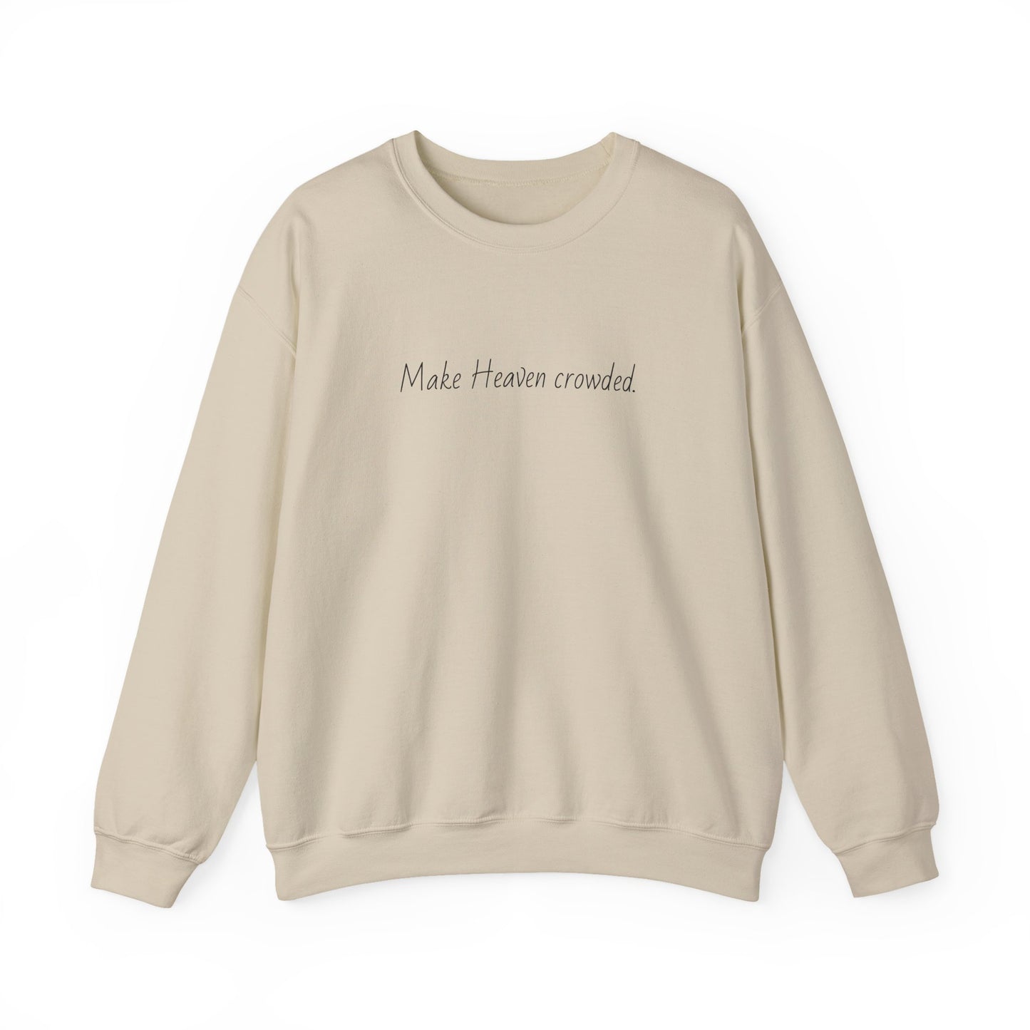 Make Heaven Crowded Crewneck Sweatshirt