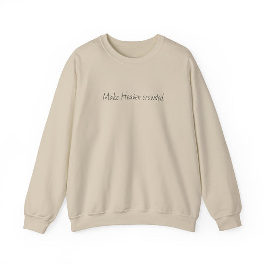 Make Heaven Crowded Crewneck Sweatshirt