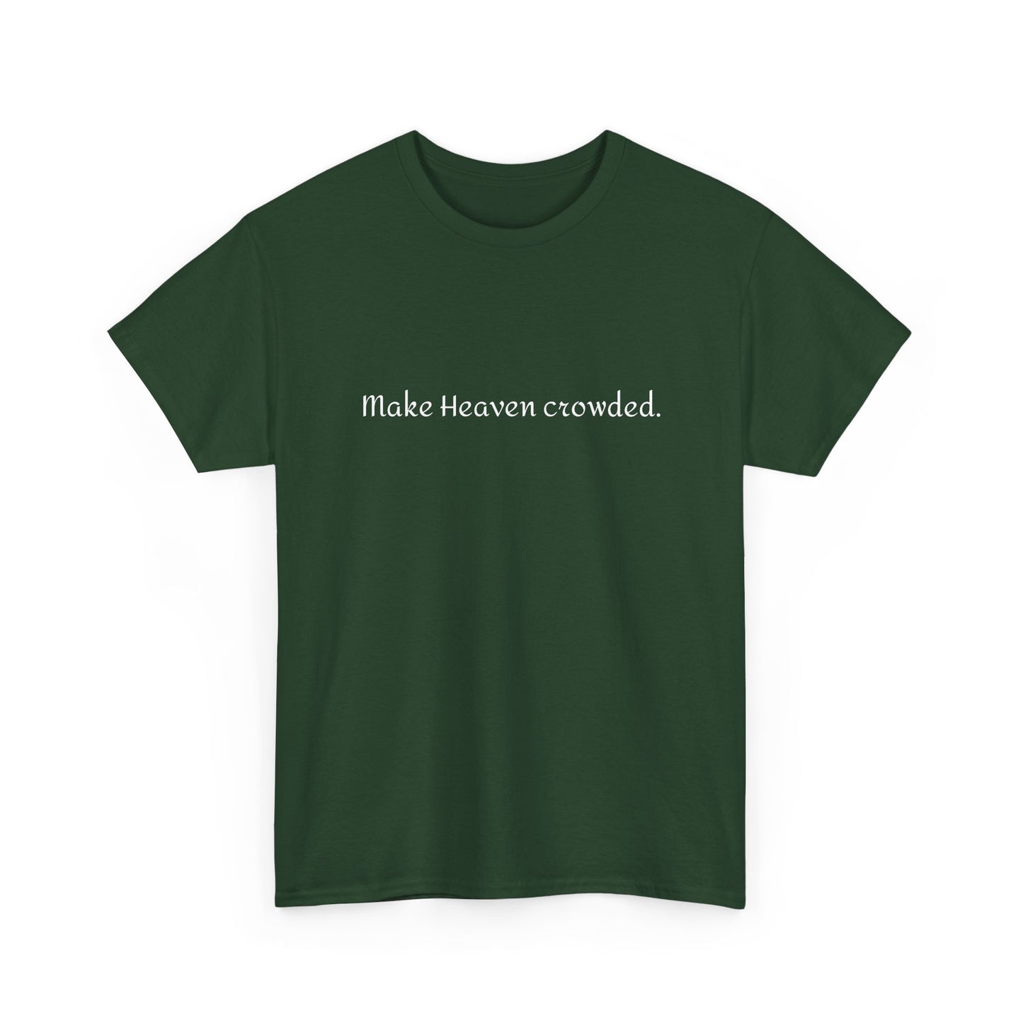Make Heaven Crowded Tee