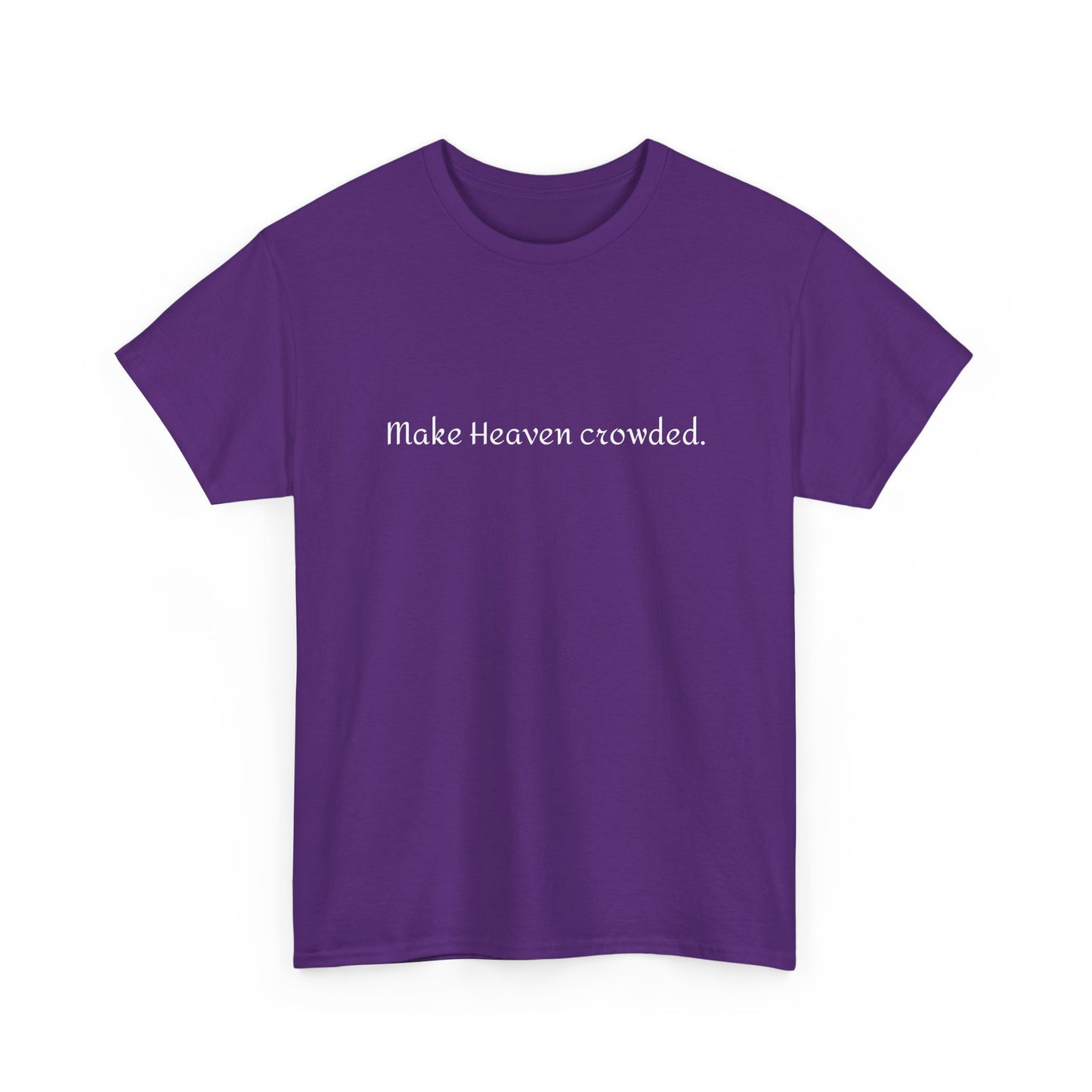 Make Heaven Crowded Tee