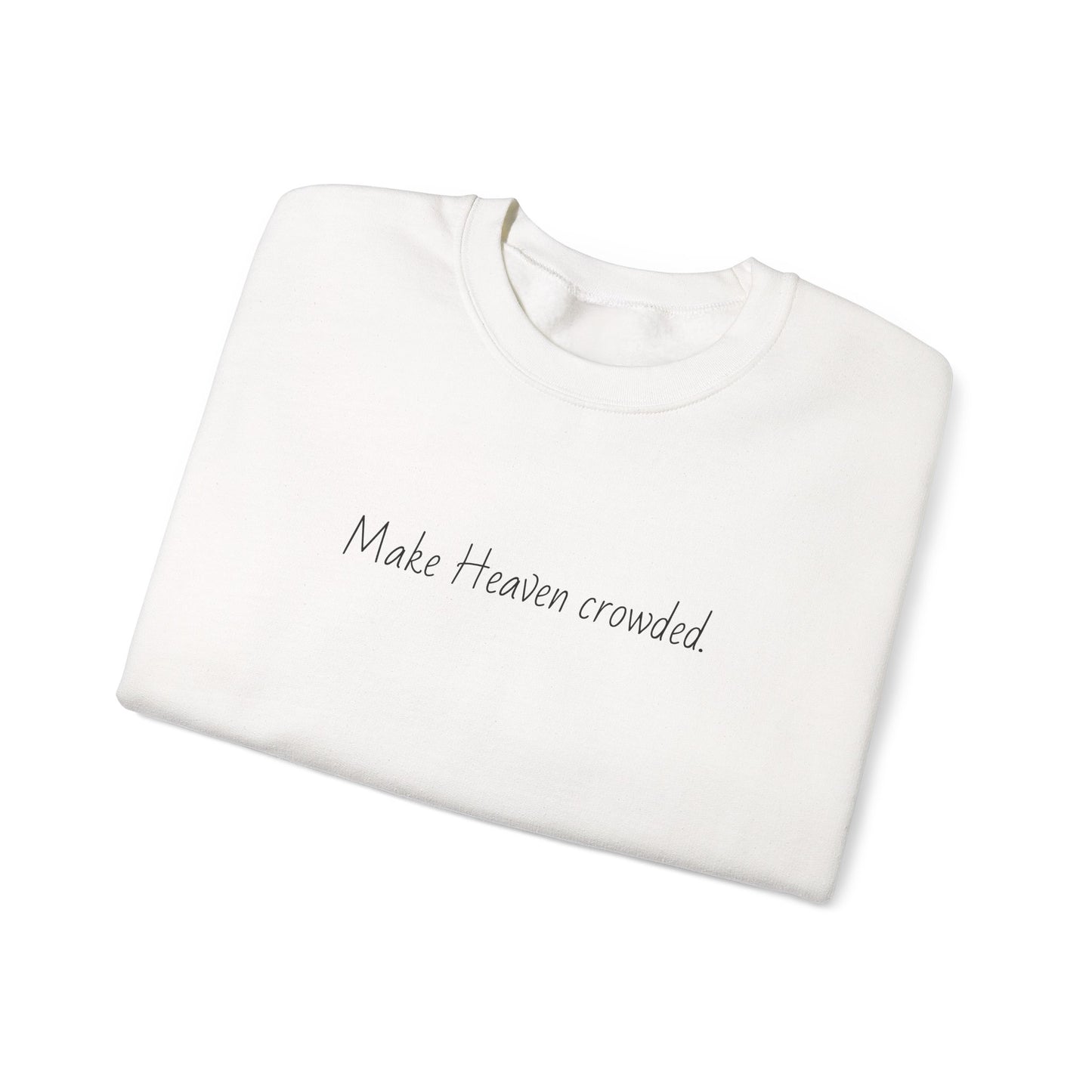 Make Heaven Crowded Crewneck Sweatshirt