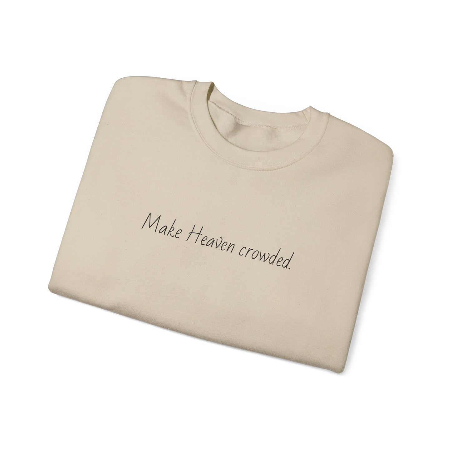 Make Heaven Crowded Crewneck Sweatshirt